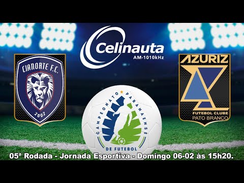 Cianorte x Azuriz Pato Branco - Paranaense de Futebol 2022 - 5ª Rodada - AO VIVO