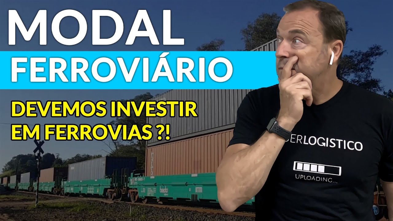 Modal FERROVIÁRIO: Devemos investir?