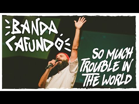 Banda CAFUNDÓ - So Much Trouble In The World (Bob Marley)