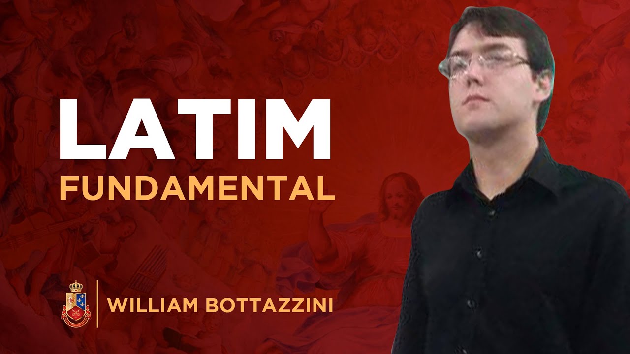 Porque o Latim é Fundamental - William Bottazzini