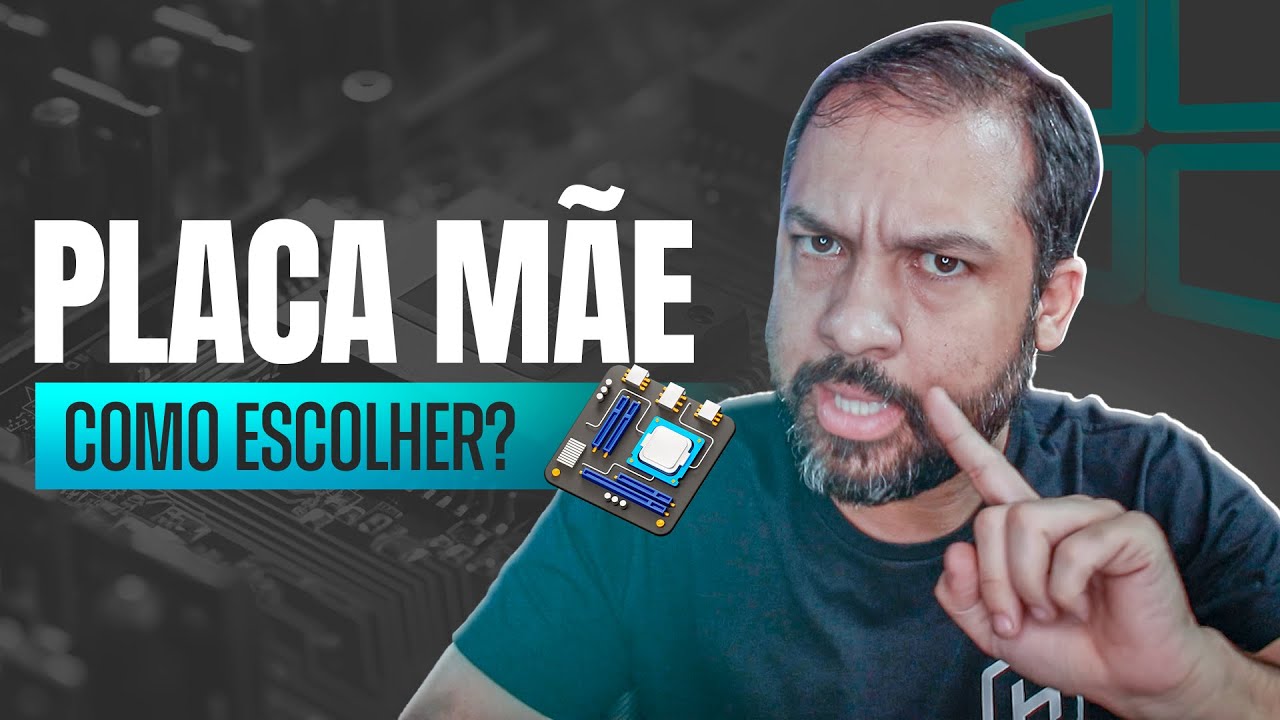 Placa Mãe - como escolher? - Aula 33