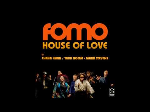 House Of Love -  DJ Sneak's  Remix -  Fomo , Chaka Khan , Taka Boom , Mark Stevens