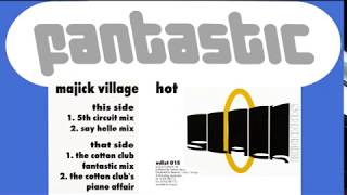 Majick Village - Hot (The Cotton Club Fantastic Mix) [HQ] (1/4)