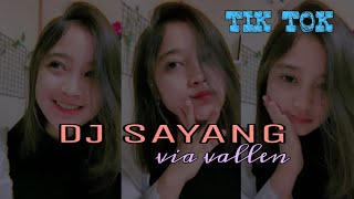 Download lagu DJ SAYANG BREAKBEAT viral tiktok VIA VALLEN mp3