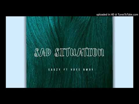 Sagzy ft Vdee Bwoy_Sad Situation