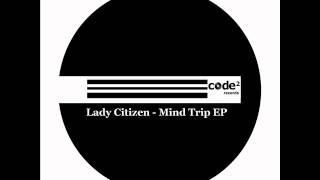 Lady Citizen - Mind Trip