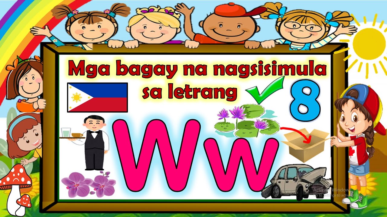 MGA BAGAY NA NAGSISIMULA SA LETRANG Ww at MAGSULAT NG MALAKI at MALIIT NA LETRANG Ww