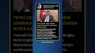 Tunceli Valisi İstifa Etti Terör Örgütü Üyeleri Anıldı
