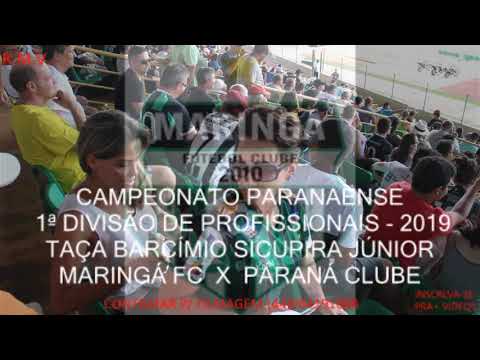 PRA FRENTE MARINGÁ FC X PARANÁ CLUBE=CAMPEONATO PARANAENSE 1ª DIVISÃO DE PROFISSIONAIS - 2019