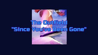 The Outfield - &quot;Since You&#39;ve Been Gone&quot; HQ/With Onscreen Lyrics!