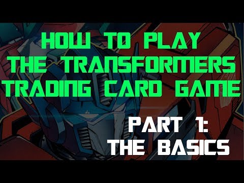 How to Play The Transformers Trading Card Game - Part 1: The Basics