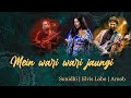 Mein Wari Wari Jaungi | Jamming | Sunidhi Nayak | Elvis Lobo | Arnob | Classical Fusion