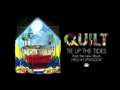 Quilt - Tie Up the Tides [Official Single]