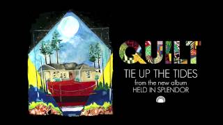 Quilt - Tie Up the Tides [Official Single]