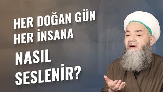 Her Doğan Gün Her İnsana Nasıl Seslenir?