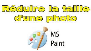 Comment réduire la taille d&#39;une photo avec Paint (changer la résolution d&#39;une photo)