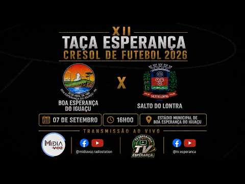 AO VIVO 12ª TAÇA ESPERANÇA CRESOL DE FUTEBOL