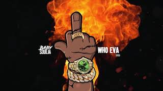 Baby Soulja Fuck Who Eva