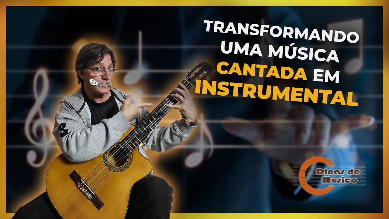 Como transformar música cantada em instrumental no violão
