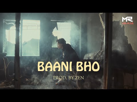 MR VANJA - BAANI BHO ( Official Music Video ) Prod. ZEN