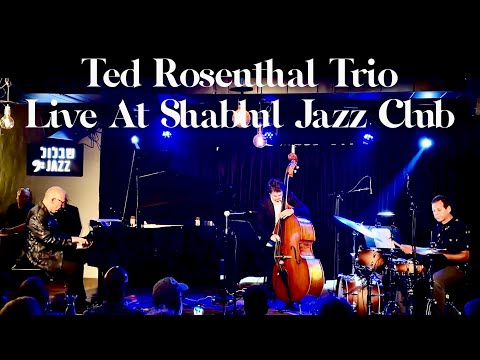 Ted Rosenthal Trio Live At Shablul Jazz Club Special Guest Robert Anchipolovsky