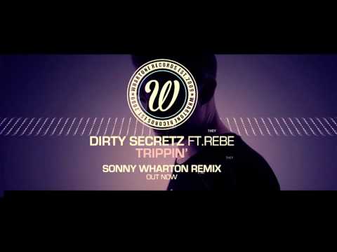Dirty Secretz ft Rebe  - Trippin' (Sonny Wharton Remix) [Whartone Records]