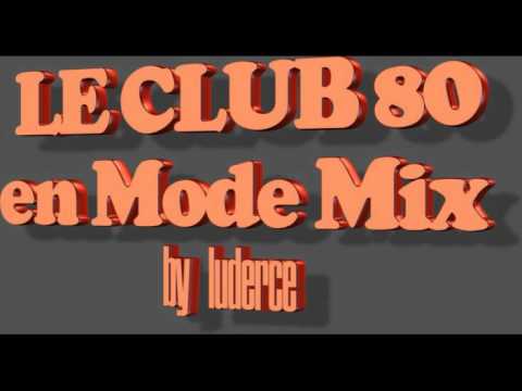 LE CLUB 80 MIX BY luderce