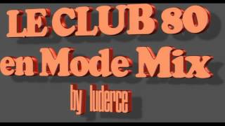 LE CLUB 80 MIX BY luderce