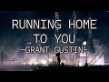 GRANT  GUSTIN - RUNNING HOME TO YOU (LYRICS)