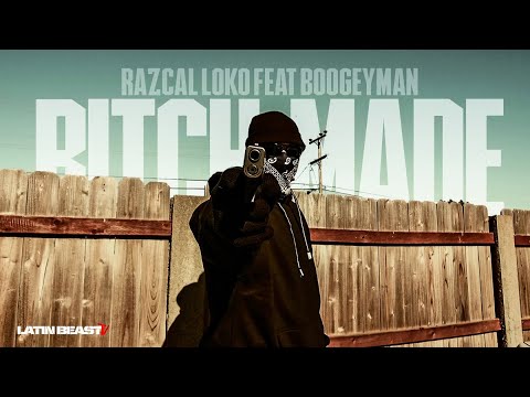 Razcal Loko - Bitch Made Ft. Boogeyman (Official Music Video)