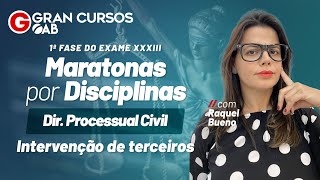 Maratonas por Disciplinas 1ª Fase do Exame XXXIII | Dir. Processual Civil - Intervenção de terceiros