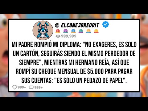 My father tore up my diploma: "Don't exaggerate, it's just a piece of paper, you'll still be the ...