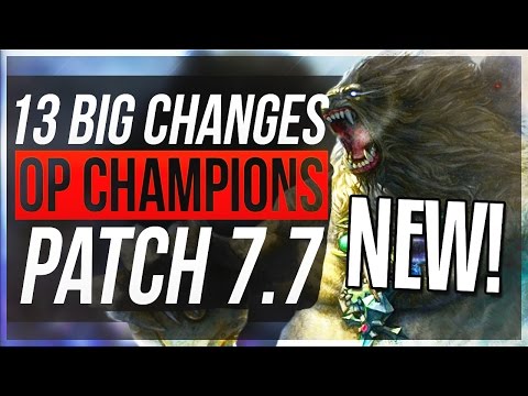 2 NEW ABILITIES - 13 BIG CHANGES & NEW OP CHAMPS | Patch 7.7 - League of Legends