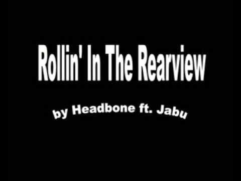 Headbone ft. Jabu - Rollin in The Rearview (audio)