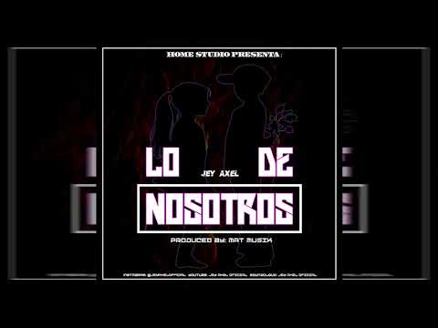 Jey Axel - Lo De Nosotros (By Mat Musick) [Audio]
