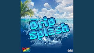 Drip Splash - Radio Edit Music Video