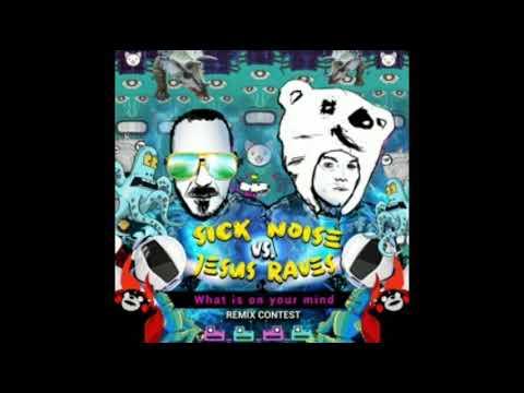 Sick Noise vs Jesus Raves - What is on your Mind ( KopophobiA & MinDelve RMX)