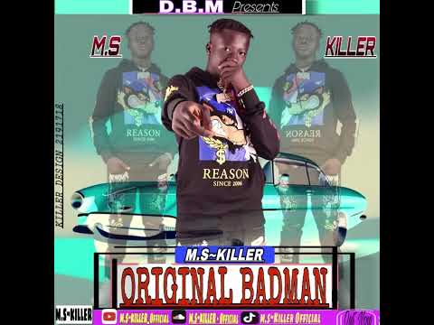 MS KILLER - ORIGINAL BADMAN Official Audio (mp3)
