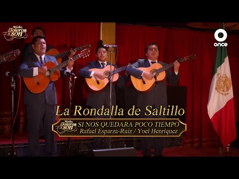 Si Nos Quedara Poco Tiempo - La Rondalla de Saltillo - Noche, Boleros y Son