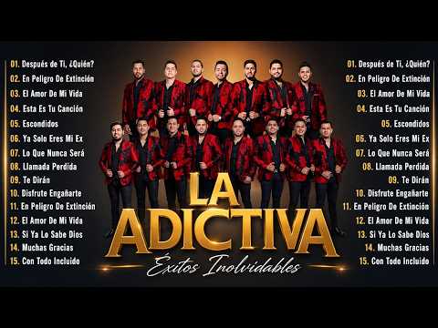 La Adictiva Mix 2026 - Las Mejores Canciones de La Adictiva || Éxitos Inolvidables