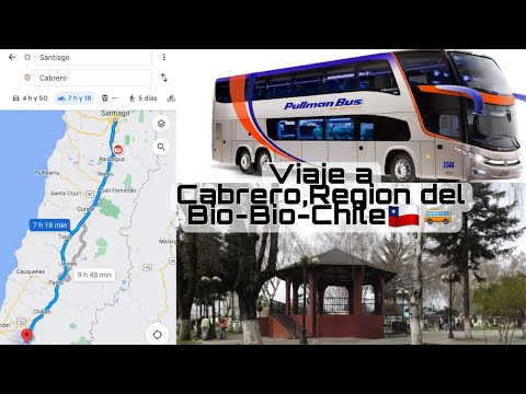 Viaje a Cabrero, Región del Bio-Bio -Chile. 🇨🇱🚌
