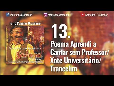 Xote Universitário Poema Incidental: Aprendi A Cantar Sem Professor - Santanna O Cantador