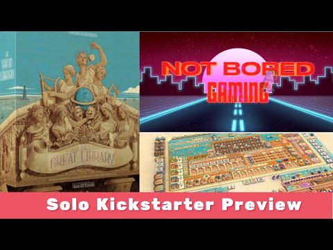 The Great Library - Solo Kickstarter Preview - Not Bored Gaming