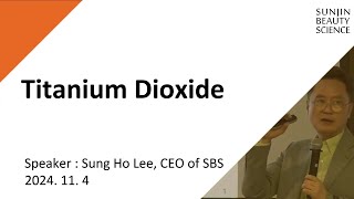 Sunjin Beauty Science Seminar - Titanium Dioxide, TiO2