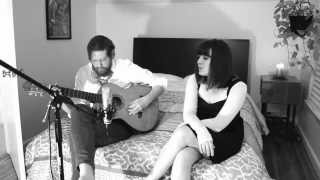 Tabetha and Andrew - If I Didn&#39;t Know Better (Civil Wars cover)