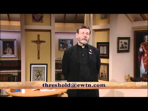Threshold of Hope  4-10-12 - Fr. Mitch Pacwa