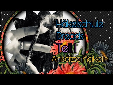 Häkelschule Dreads - Teil 1 - Ansätze häkeln