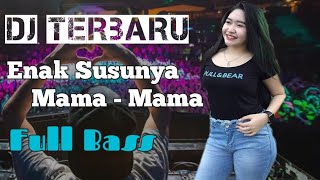 Download lagu DJ TERBARU ENAK SUSUNYA MAMA RASA MELON FULL REMIX 2019 mp3