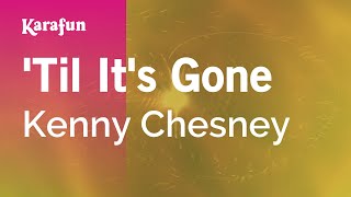 Karaoke 'Til It's Gone - Kenny Chesney *