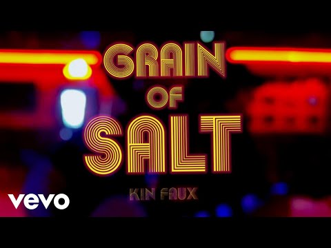 Kin Faux - Grain of Salt